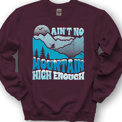 Ain't No Mountain Sweatshirt - Maroon