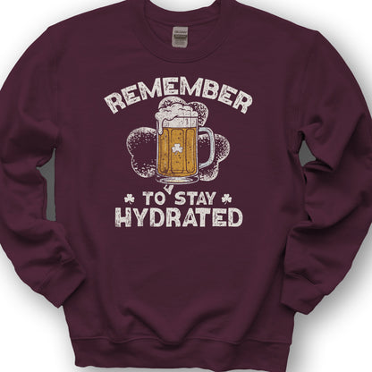 Stay Hydrated Irish Sweatshirt - Maroon