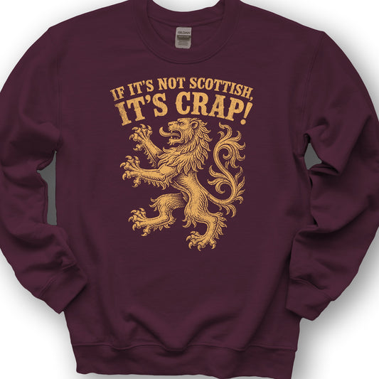 Not Scottish It's Crap Sweatshirt - Maroon