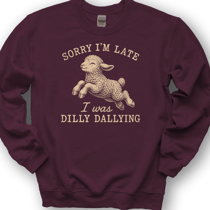 Dilly Dallying Sweatshirt - Maroon