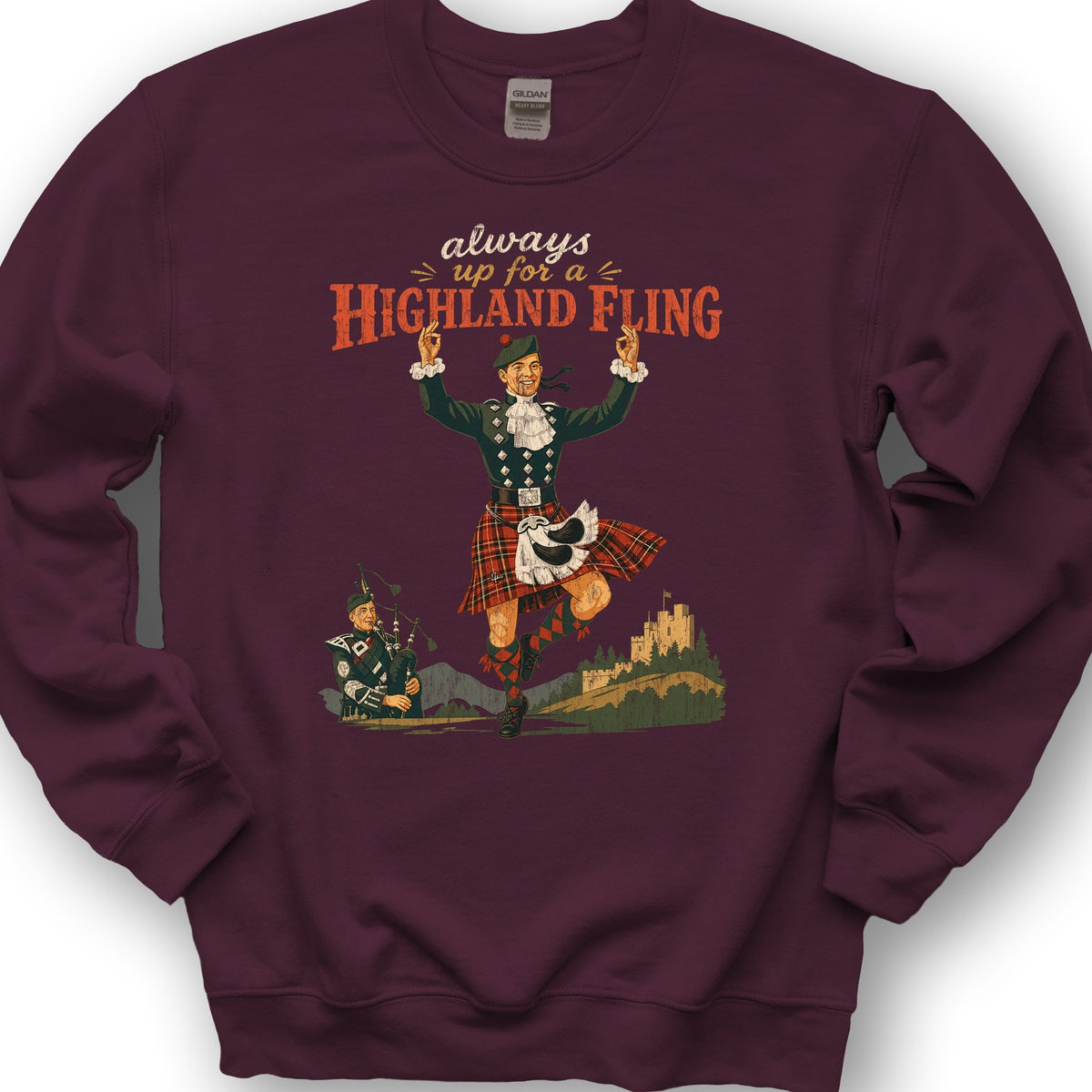 Always Up For A Highland Fling Sweatshirt