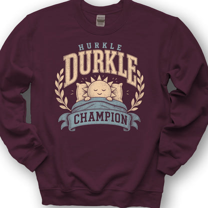 Hurkle Durkle Champion Sweatshirt