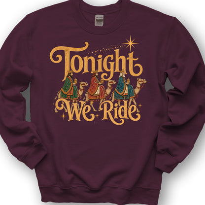 Tonight We Ride Sweatshirt