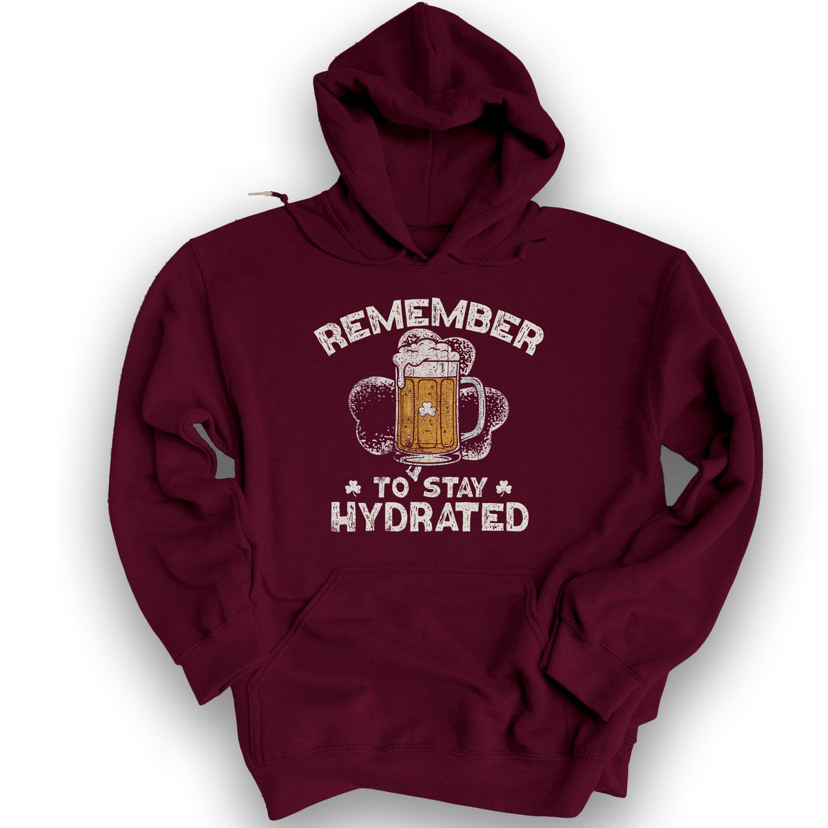 Stay Hydrated Irish Hoodie - Maroon