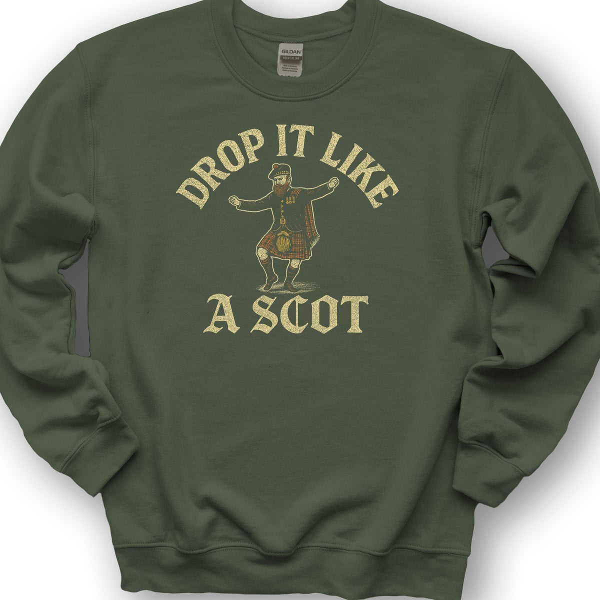 Drop It Like a Scot Sweatshirt - Military Green