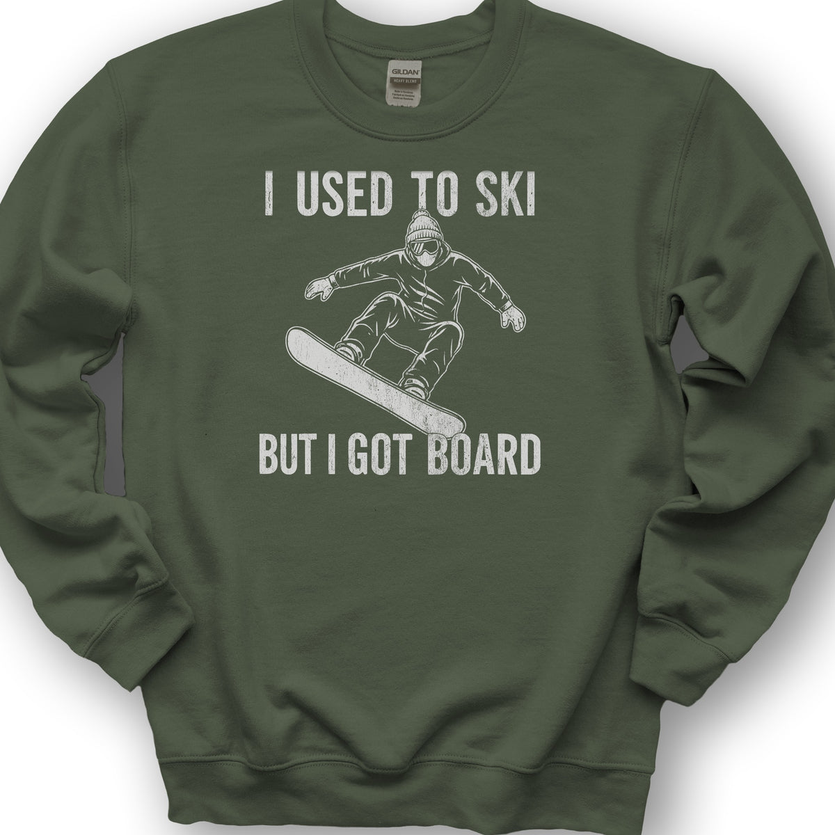 I Got Board Sweatshirt - Military Green