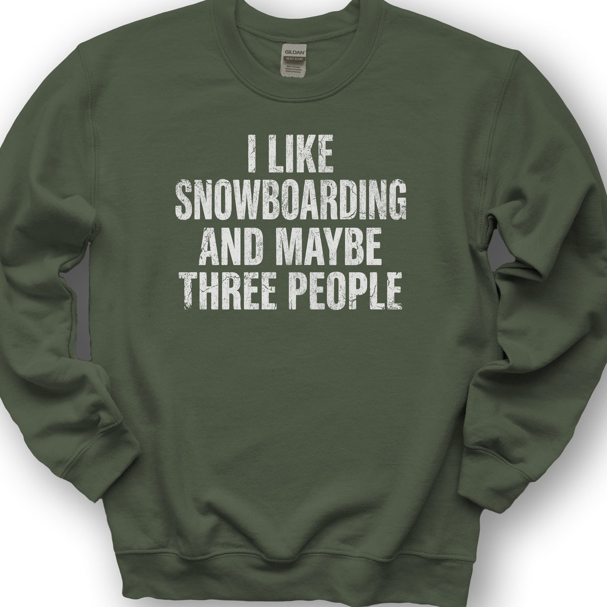 I Like Snowboarding Sweatshirt - Military Green