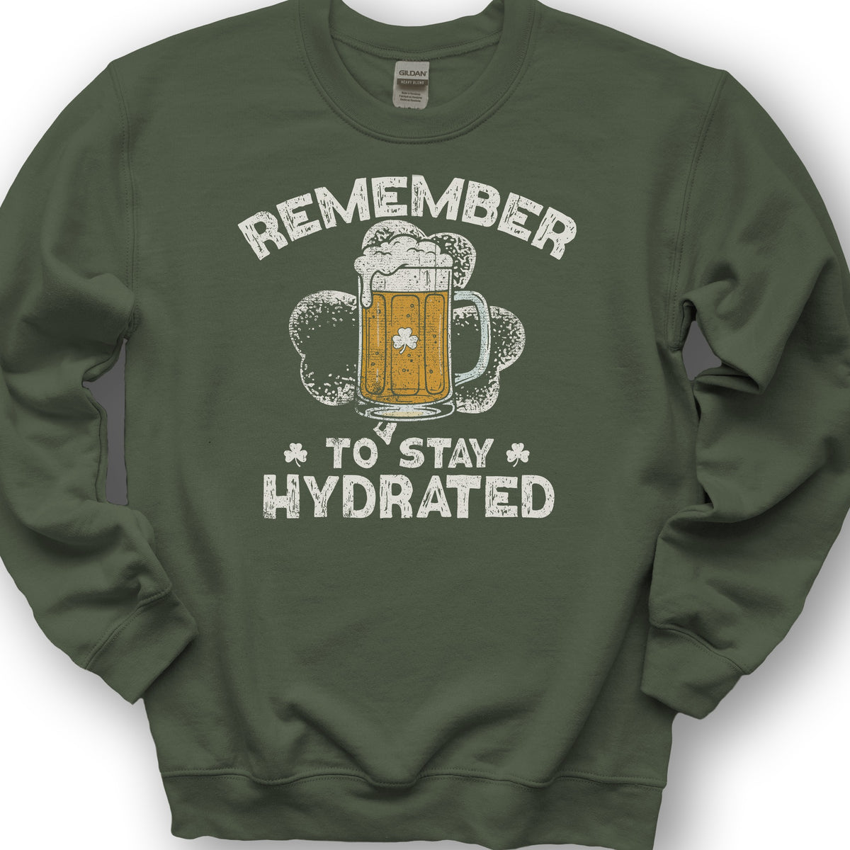 Stay Hydrated Irish Sweatshirt - Military Green
