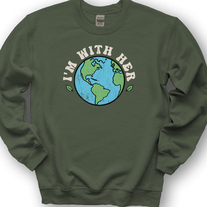I'm With Her Earth Sweatshirt - Military Green