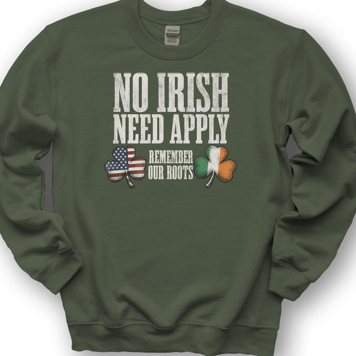 No Irish Need Apply Sweatshirt - Military Green