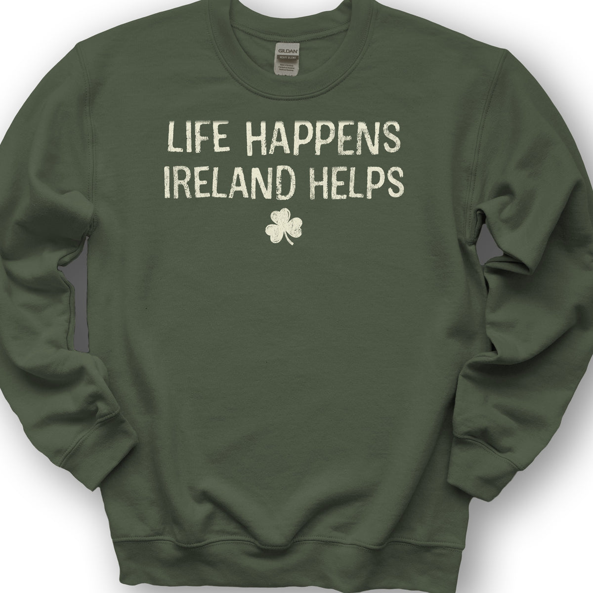 Life Happens Ireland Sweatshirt - Military Green