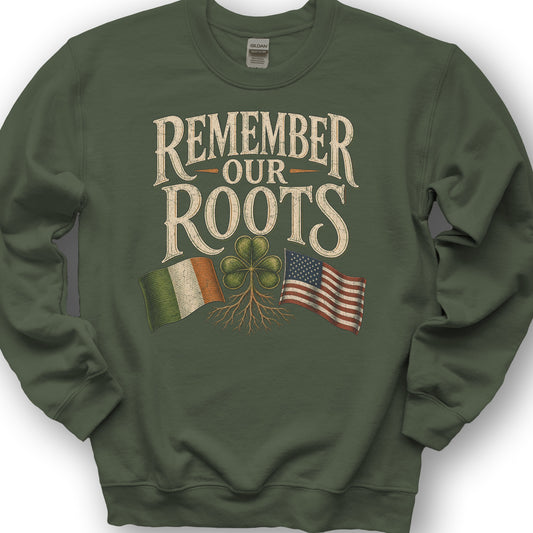 Remember Irish Roots Sweatshirt - Military Green