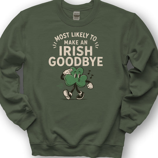 Most Likely Irish Goodbye Sweatshirt - Military Green