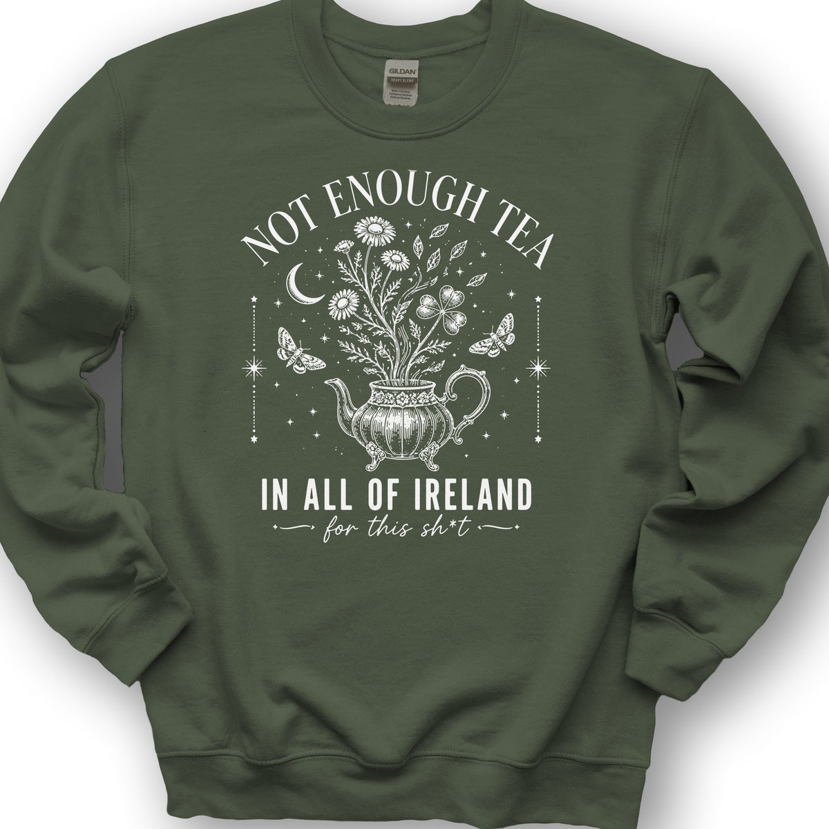 Not Enough Tea In Ireland Sweatshirt - Military Green