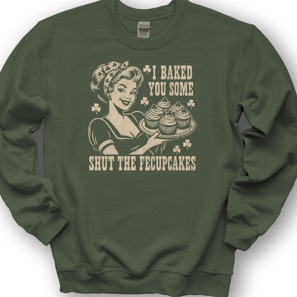 Shut The Fecupcakes Sweatshirt - Military Green