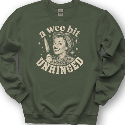 A Wee Bit Unhinged Sweatshirt - Military Green