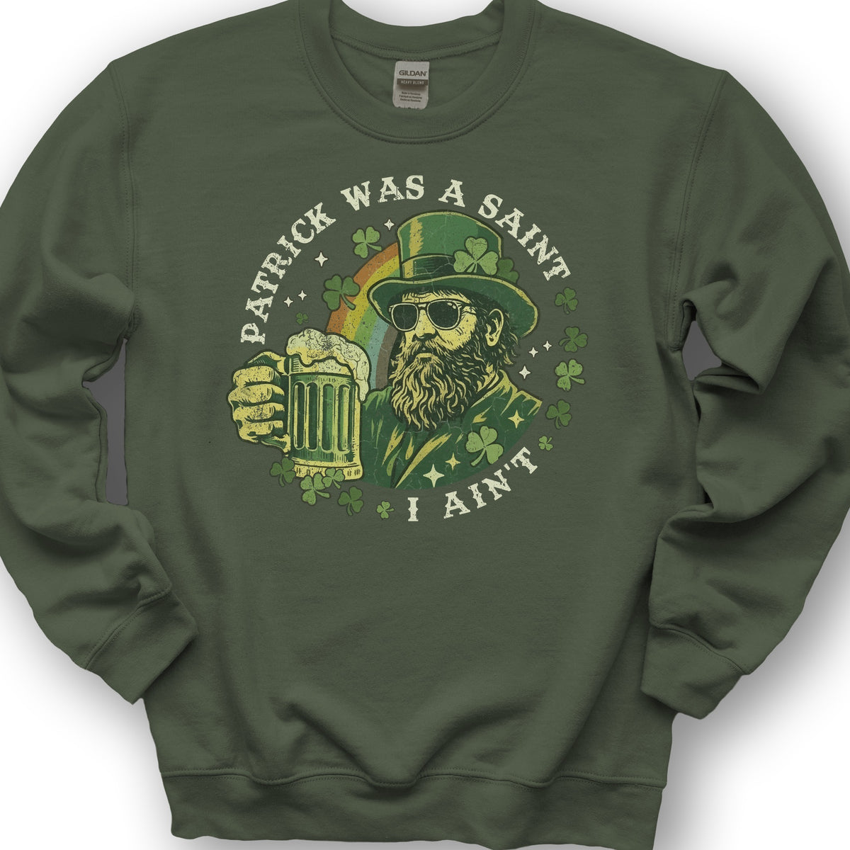 Patrick Was A Saint Sweatshirt - Military Green