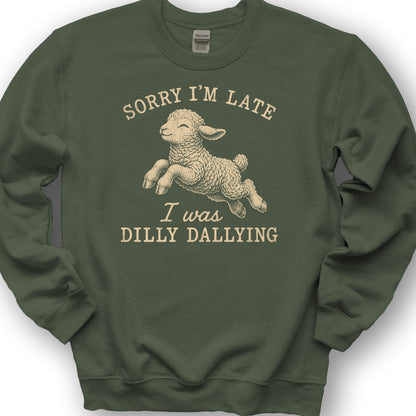 Dilly Dallying Sweatshirt - Military Green