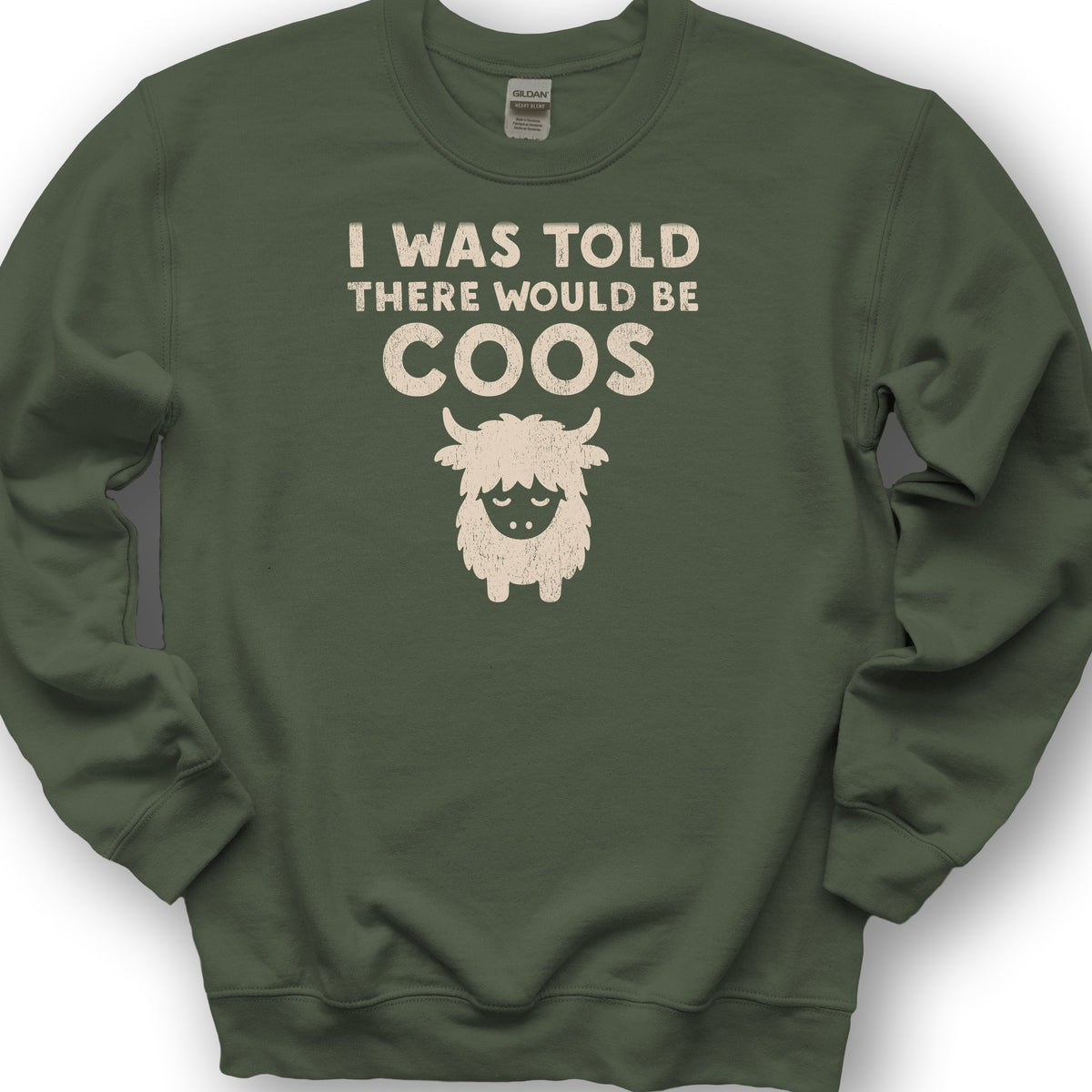I Was Told Coos Sweatshirt - Military Green