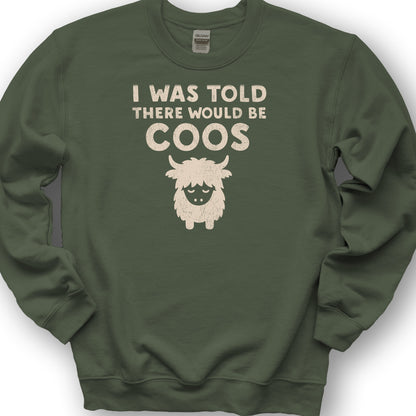 I Was Told Coos Sweatshirt - Military Green