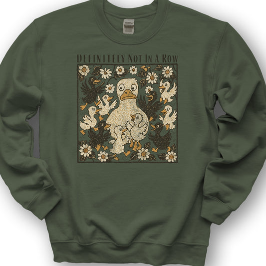 Ducks "Definitely Not in a Row" Sweatshirt - Military Green