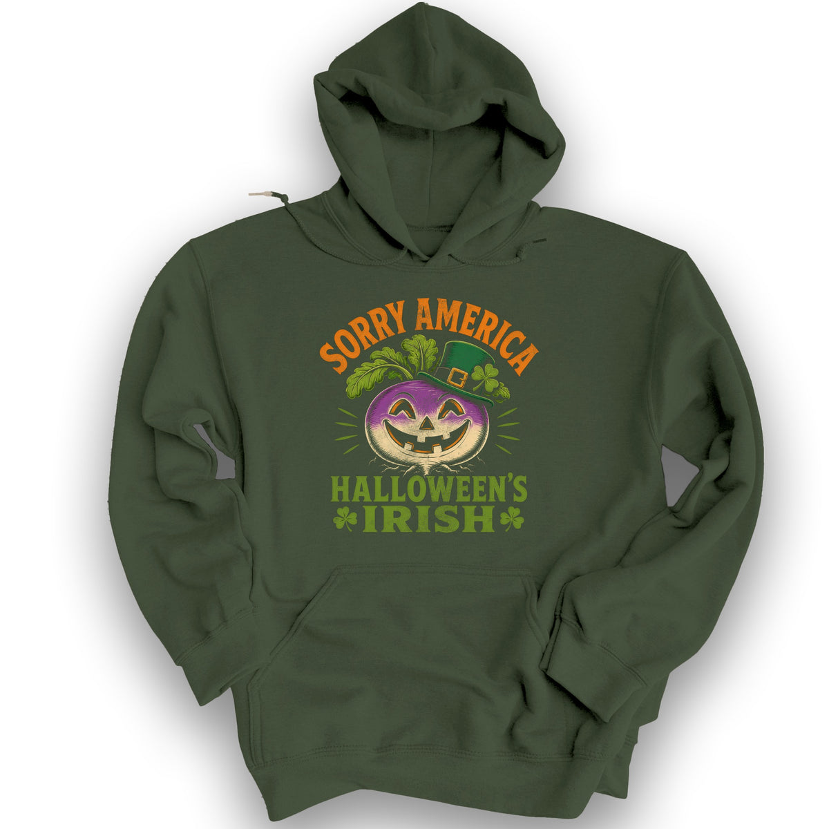 Sorry Halloween's Irish Hoodie - Military Green