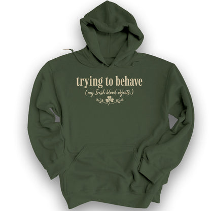 Trying To Behave Irish Hoodie - Military Green