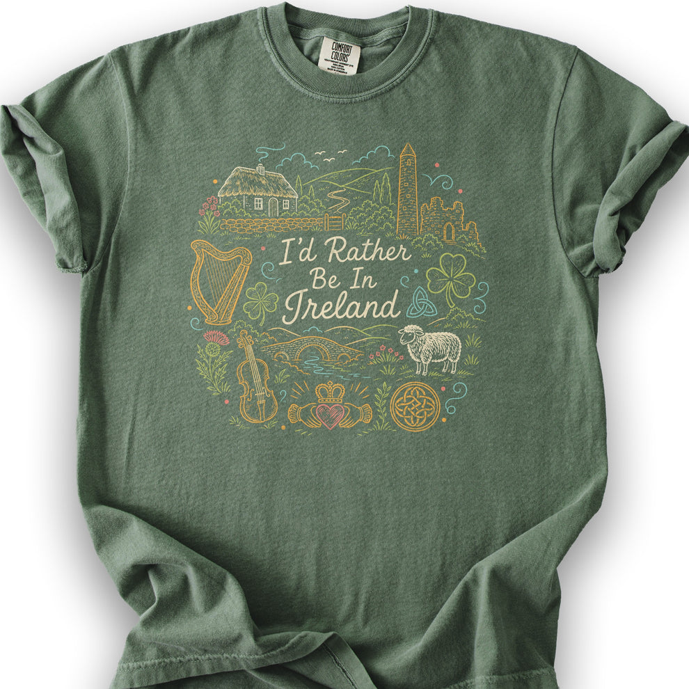 I'd Rather Be In Ireland T-Shirt | Isle & Glen