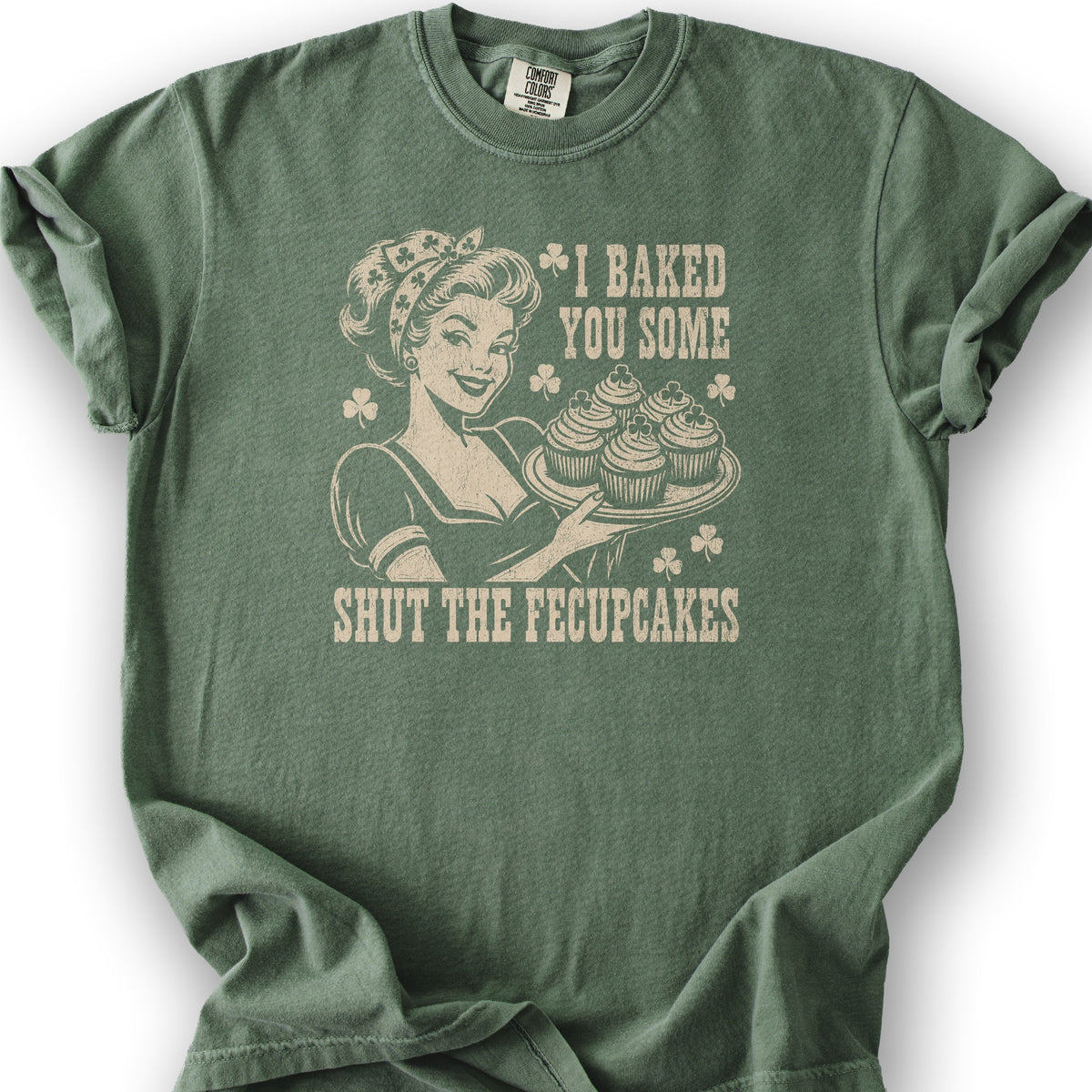 Shut The Fecupcakes T-Shirt - Moss