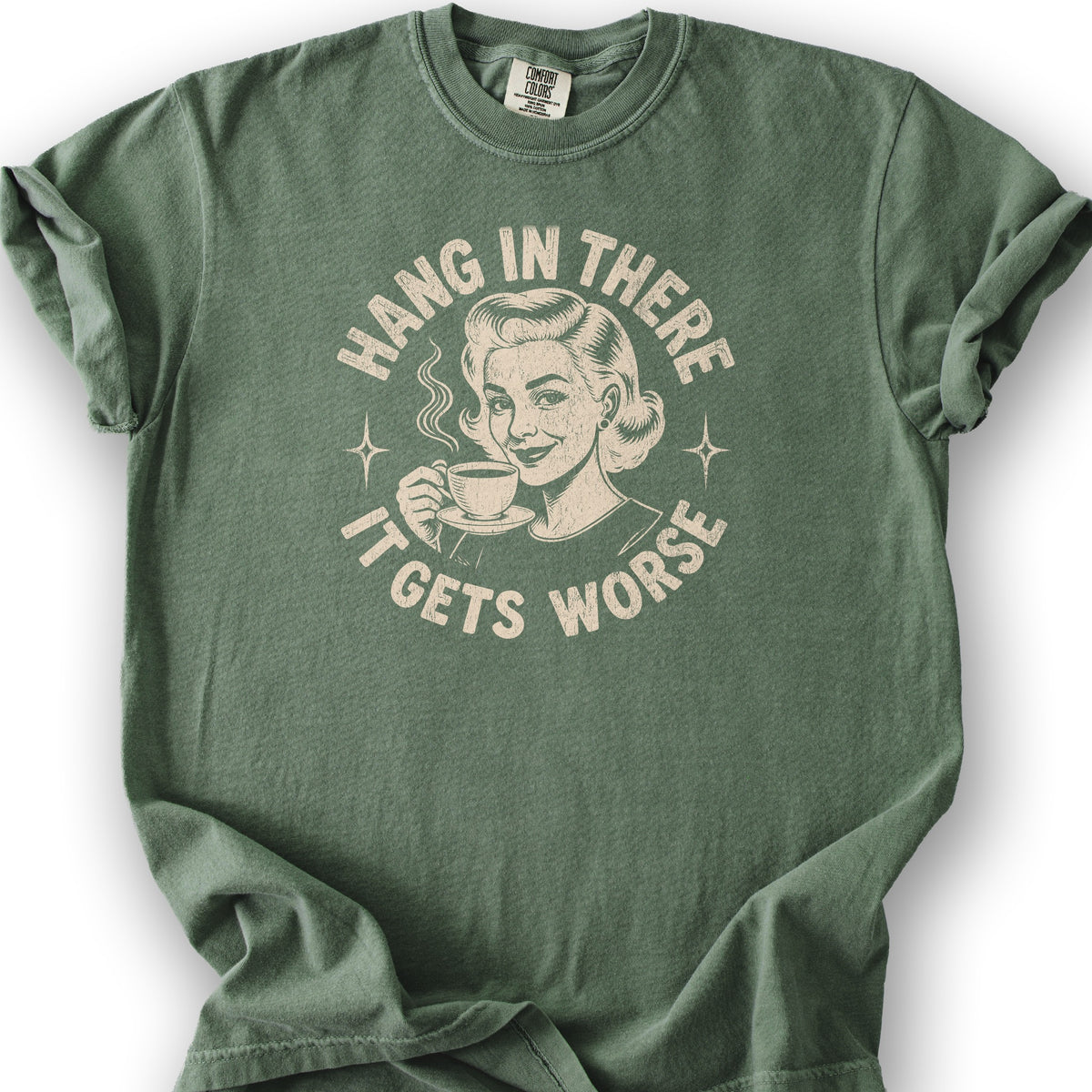 It Gets Worse T-Shirt - Moss
