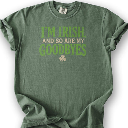 I'm Irish Goodbyes T-Shirt - Moss