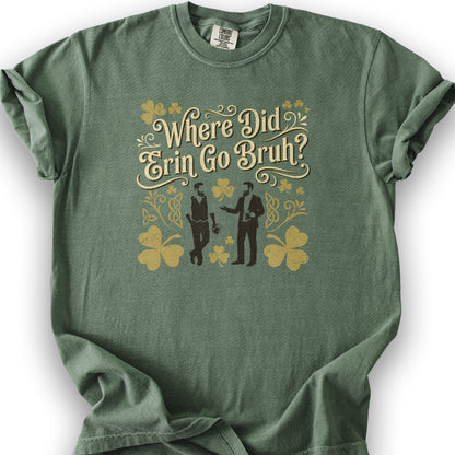 Erin Go Bruh T-Shirt - Moss