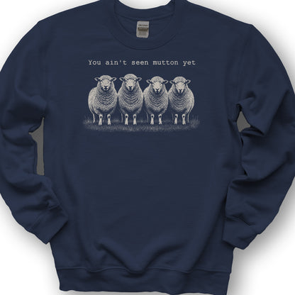 Ain't Seen Mutton Sweatshirt - Navy