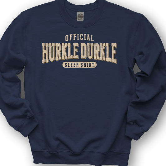 Official Hurkle Durkle Sweatshirt
