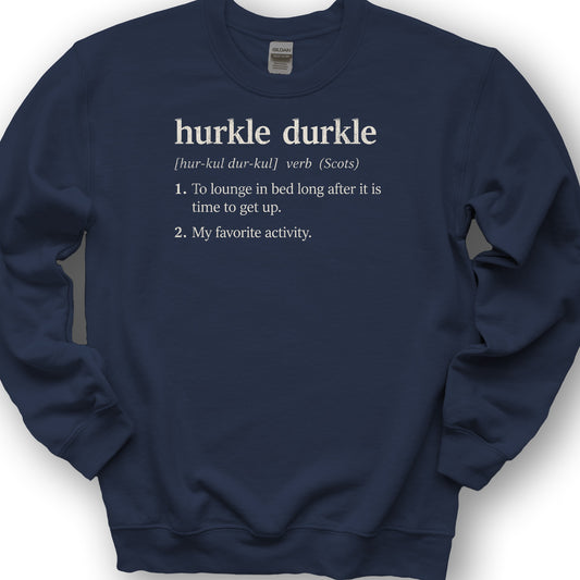 Hurkle Durkle Definition Sweatshirt