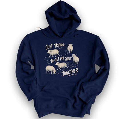 Getting My Sheep Together Hoodie