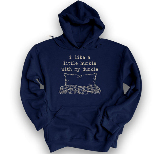 Hurkle With Durkle Hoodie