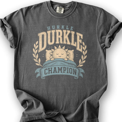 Hurkle Durkle Champion T-Shirt