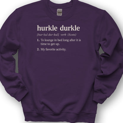 Hurkle Durkle Definition Sweatshirt