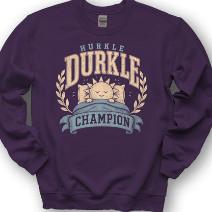 Hurkle Durkle Champion Sweatshirt