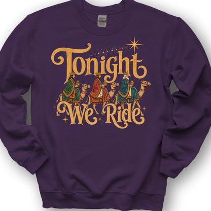 Tonight We Ride Sweatshirt