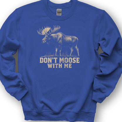 Don't Moose With Me V2 Sweatshirt - Royal