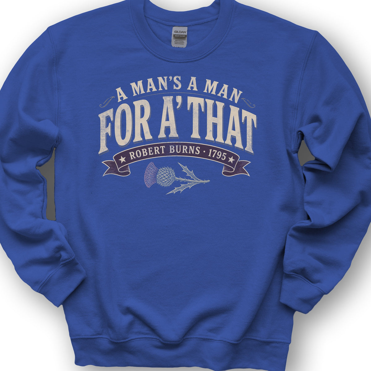 A Man's A Man Sweatshirt - Royal