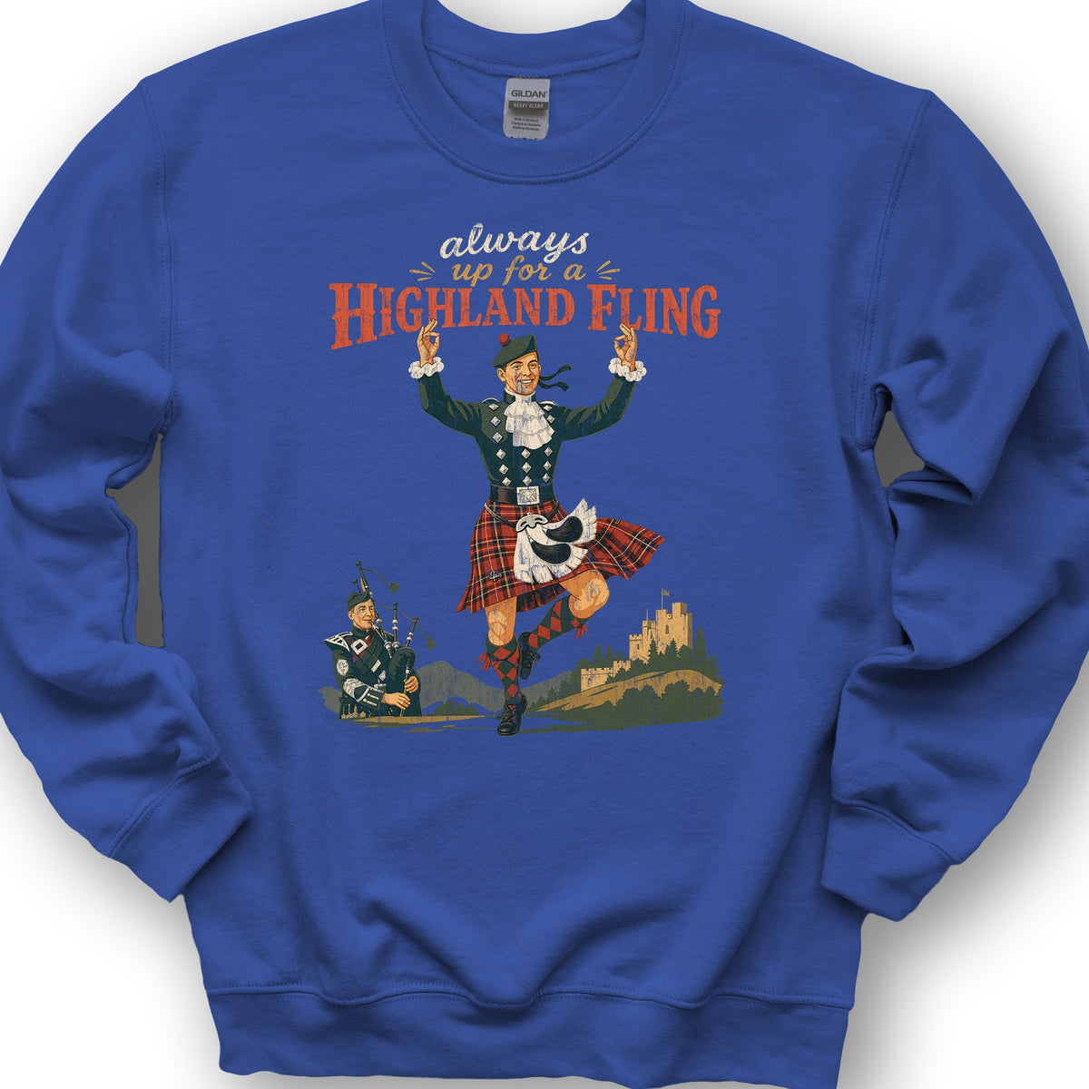 Always Up For A Highland Fling Sweatshirt