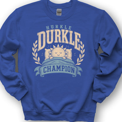 Hurkle Durkle Champion Sweatshirt