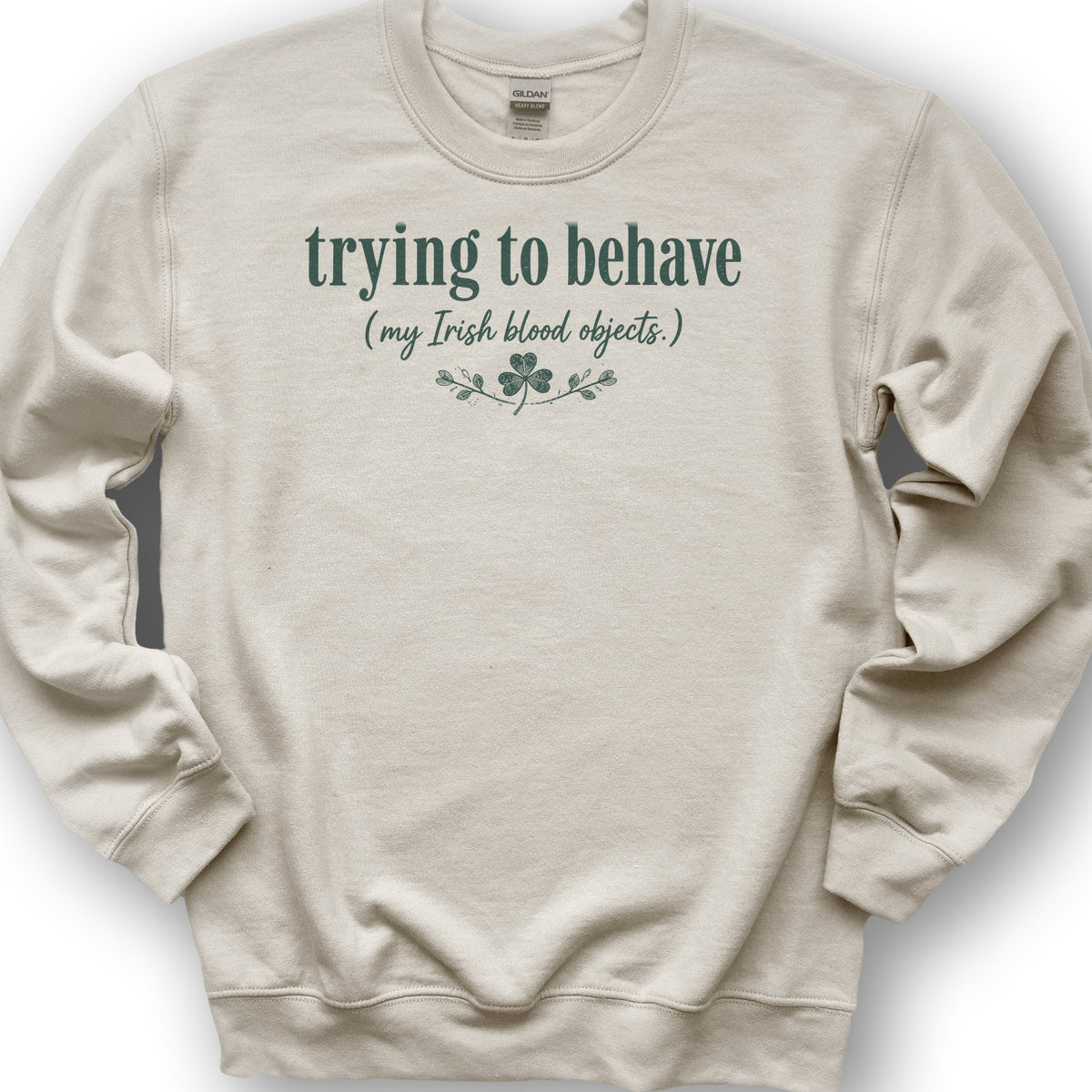 Trying To Behave Irish Sweatshirt - Sand
