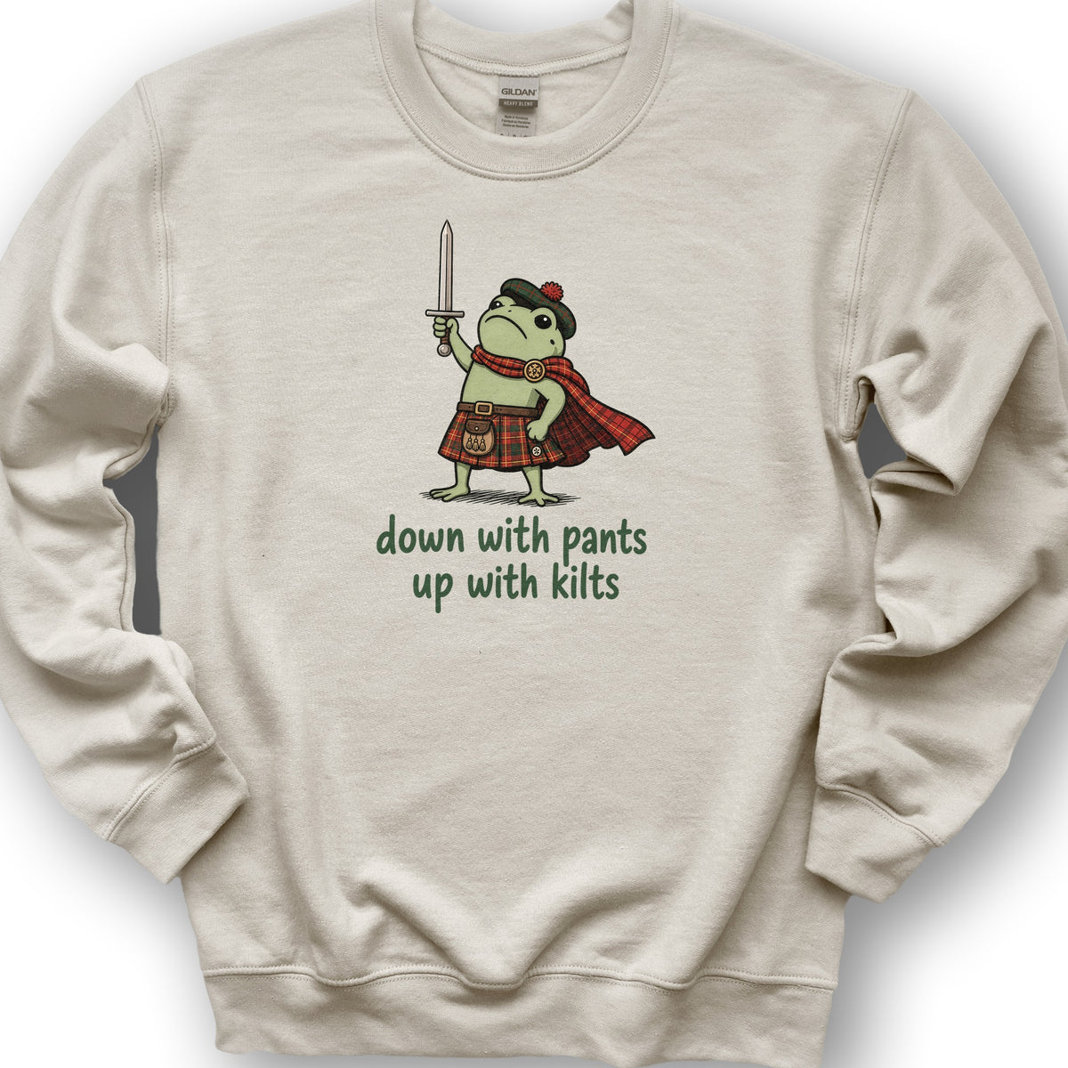 Down With Pants Up With Kilts Sweatshirt - Sand