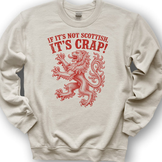 Not Scottish It's Crap Sweatshirt - Sand