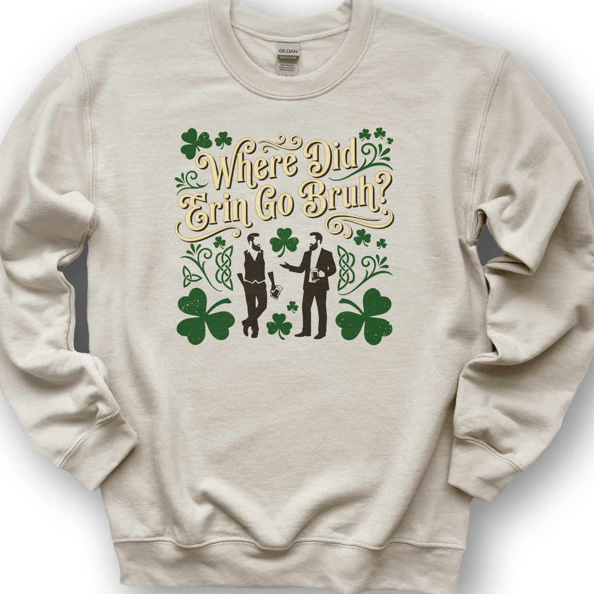 Erin Go Bruh Sweatshirt - Sand
