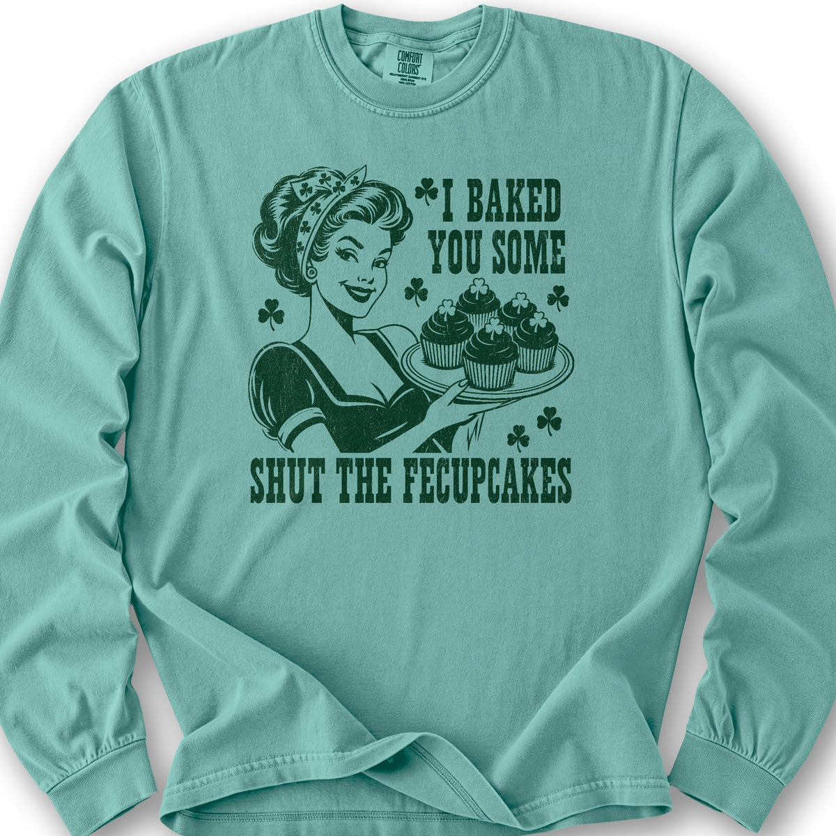Shut The Fecupcakes Long Sleeve Shirt - Seafoam